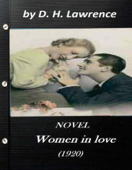 Title: Women in love (1920) NOVEL by D. H. Lawrence (Original Classics), Author: D. H. Lawrence