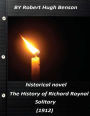 The history of Richard Raynal, solitary (1912) historical novel (Original Versi