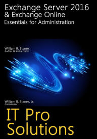 Title: Exchange Server 2016 & Exchange Online: Essentials for Administration, Author: Stanek William