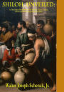 Shiloh, Unveiled: : A Thoroughly Detailed Novel on the Life, Times, Events, and People Interacting with Jesus Christ