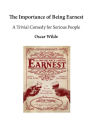 The Importance of Being Earnest: A Trivial Comedy for Serious People