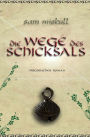 Die Wege des Schicksals: Historischer Roman