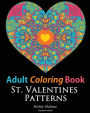 St. Valentines Zentangle Patterns: 33 Stress Relieving, Romantic St. Valentines Coloring Designs