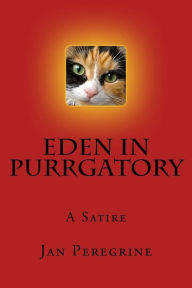 Title: Eden In Purrgatory: A Satire, Author: Patrick Helwig