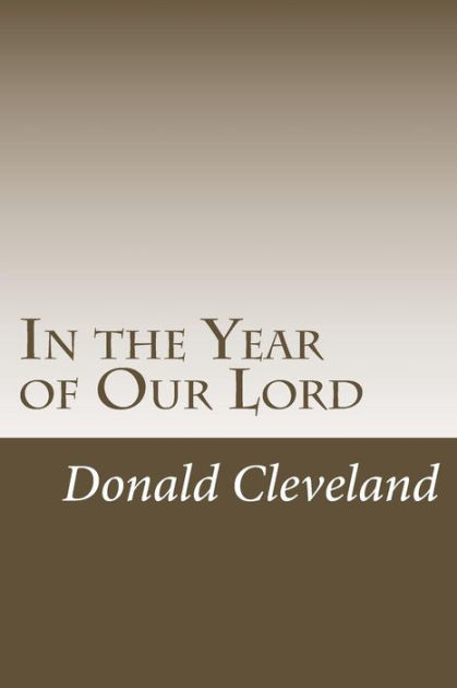 in-the-year-of-our-lord-by-donald-cleveland-paperback-barnes-noble