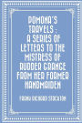 Pomona's Travels: A Series of Letters to the Mistress of Rudder Grange from her Former Handmaiden