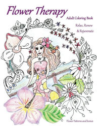 Title: Flower Therapy: Adult Coloring Book: Relax, Renew & Rejuvenate, Author: Kristen James