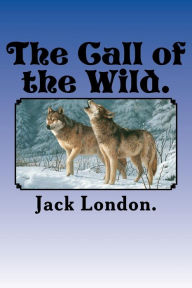 Title: The Call of the Wild., Author: Jack London