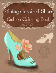 Title: Vintage Inspired Shoes Fashion Coloring Book, Author: Basak Tinli