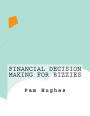 Financial Decision Making For Bizzies