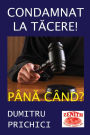 Condamnat la tacere! Pana cand?: Dezvaluiri