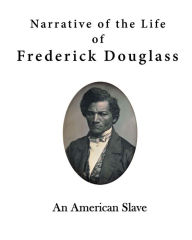 Narrative of the Life of Frederick Douglass: An American Slave