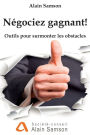 N gociez gagnant!: Outils pour traverser les obstacles
