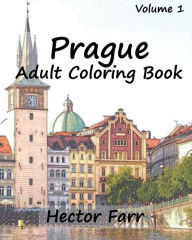 Title: Prague: Adult Coloring Book, Volume 1: City Sketch Coloring Book, Author: Hector Farr
