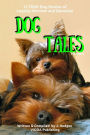 Dog Tales: 12 TRUE Dog Stories of Loyalty, Heroism and Devotion + FREE Easy Doggy Health book