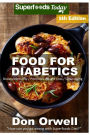 Food For Diabetics: Over 210 Diabetes Type-2 Quick & Easy Gluten Free Low Cholesterol Whole Foods Diabetic Recipes full of Antioxidants & Phytochemicals
