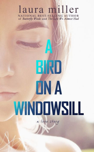 A Bird On A Windowsill By Laura Miller, Paperback 