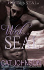 Wed to a SEAL (Hot SEALs Series #8)
