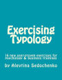 Exercising Typology: 16 new user-proven exercises for psychological, business and typology trainings, consultations and coaching
