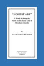 Honest Abe: A Study In Integrity Based On The Early Life Of Abraham Lincoln