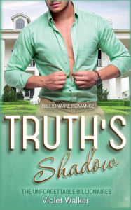 Billionaire Romance: Truth's Shadow