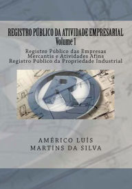 Title: Registro Publico da Atividade Empresarial - Volume 1: Registro Publico das Empresas Mercantis e Atividades Afins - Registro Publico da Propriedade Industrial., Author: Americo Luis Martins Da Silva