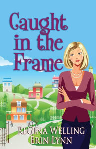 Title: Caught in the Frame, Author: Erin Lynn