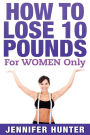 How to Lose 10 pounds: FOR WOMEN ONLY - Weight Loss