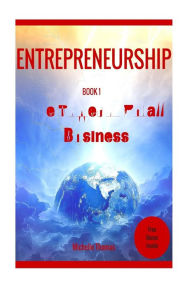 Title: Entrepreneurship: How to become an Entrepreneur in fast and easy way 