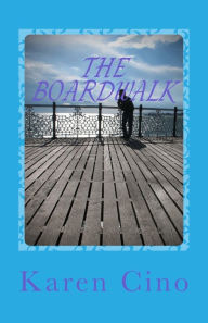 Title: The Boardwalk, Author: Karen Cino