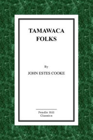 Title: Tamawaca Folks, Author: John Estes Cooke