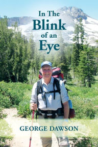 Title: In The Blink of an Eye, Author: George Dawson