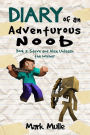 Diary of an Adventurous Noob (Book 3): Steve and Alex Unleash the Wither (An Unofficial Minecraft Book for Kids Ages 9 - 12 (Preteen)