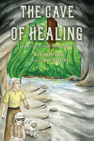 Title: The Cave of Healing: Adventures in the Worlds of In and Out, Author: William Haponski