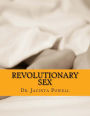 Revolutionary Sex: The Unique Sex Techniques Guide That Teaches You How To Please Your man or Woman In Bed