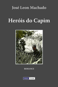 Title: Heróis do Capim, Author: José Leon Machado