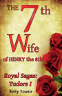 The 7th Wife of Henry the 8th: Royal Sagas: Tudors I