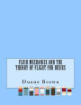 Fluid Mechanics and the Theory of Flight For Busies