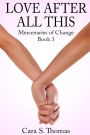 Love After All This: Mercenaries of Change Book 3