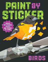 Title: Paint by Sticker: Birds: Create 12 Stunning Images One Sticker at a Time!, Author: Workman Publishing