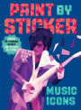 Paint by Sticker: Music Icons: Re-create 10 Classic Photographs One Sticker at a Time!