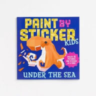 Title: Under the Sea: Create 10 Pictures One Sticker at a Time! (Paint by Sticker Kids Series)