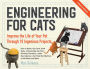 Engineering for Cats: Better the Life of Your Pet with10 Cat-Approved Projects