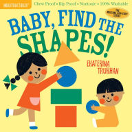 Title: Baby, Find the Shapes! (Indestructibles Series), Author: Ekaterina Trukhan
