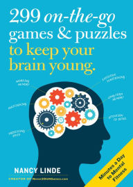 Free sales ebooks downloads 299 On-the-Go Games & Puzzles to Keep Your Brain Young: Minutes a Day to Mental Fitness by Nancy Linde PDB English version
