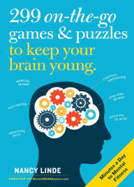 Free download ebooks for mobile 299 On-the-Go Games & Puzzles to Keep Your Brain Young: Minutes a Day to Mental Fitness by Nancy Linde (English literature)  9781523506477