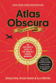 Free downloadable books Atlas Obscura, 2nd Edition: An Explorer's Guide to the World's Hidden Wonders PDF ePub by Joshua Foer, Ella Morton, Dylan Thuras
