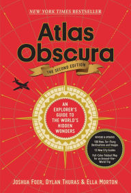 Books for download online Atlas Obscura, 2nd Edition: An Explorer's Guide to the World's Hidden Wonders 9781523506484 by Joshua Foer, Ella Morton, Dylan Thuras CHM (English literature)