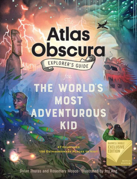The Atlas Obscura Explorer's Guide for the World's Most Adventurous Kid (B&N Exclusive Edition)