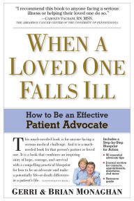 Title: When a Loved One Falls Ill: How to Be an Effective Patient Advocate, Author: Brian Monaghan